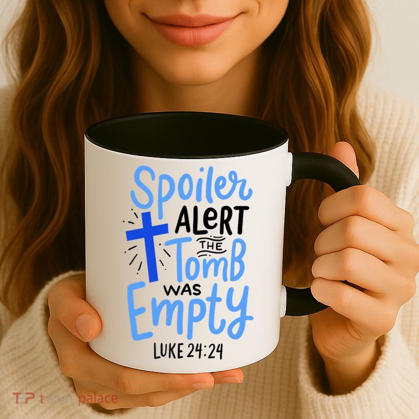 The Tomb Was Empty Luke 24:24 Mug