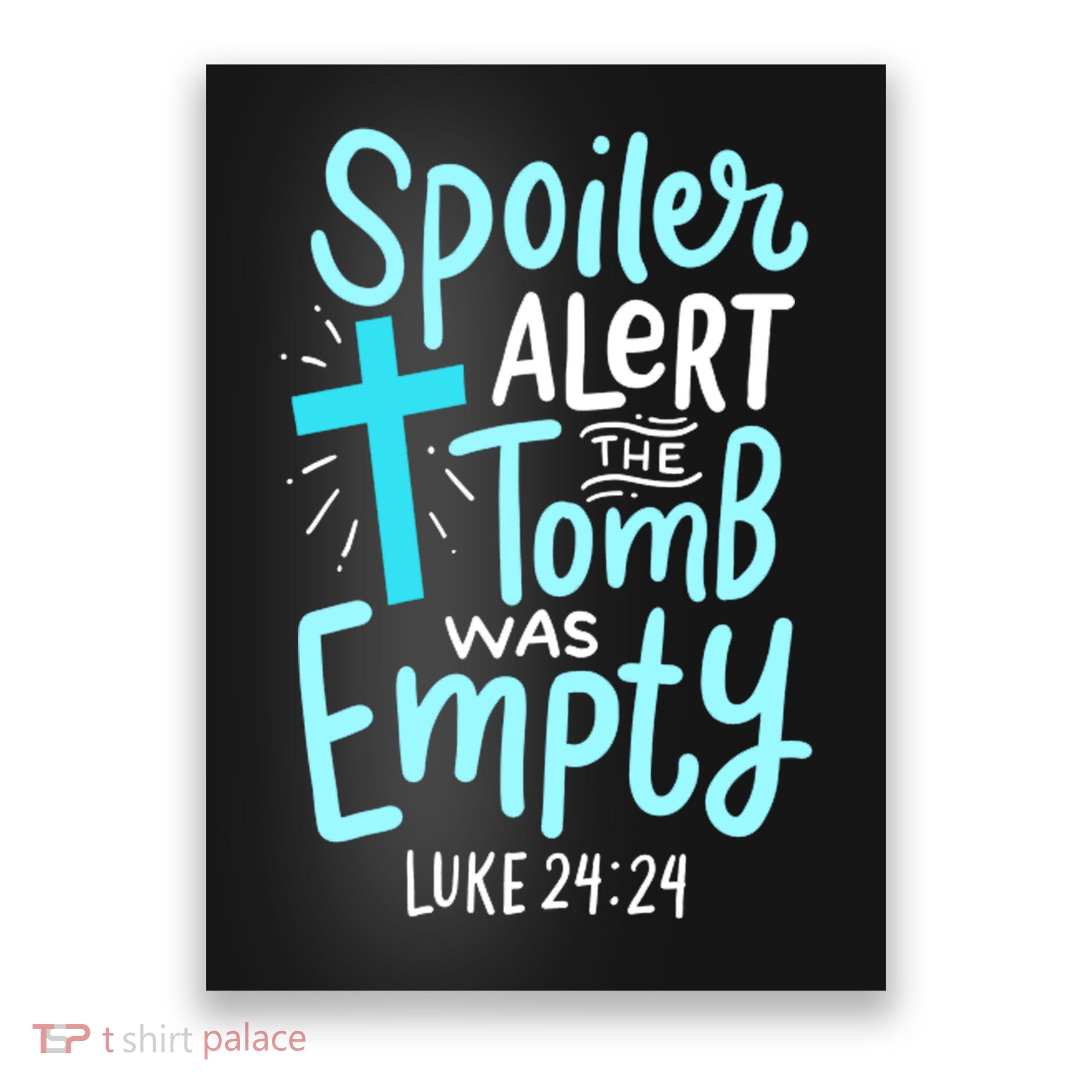 The Tomb Was Empty Luke 24:24 Poster