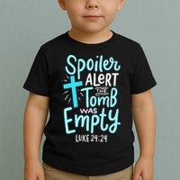 The Tomb Was Empty Luke 24:24 Toddler T-Shirt