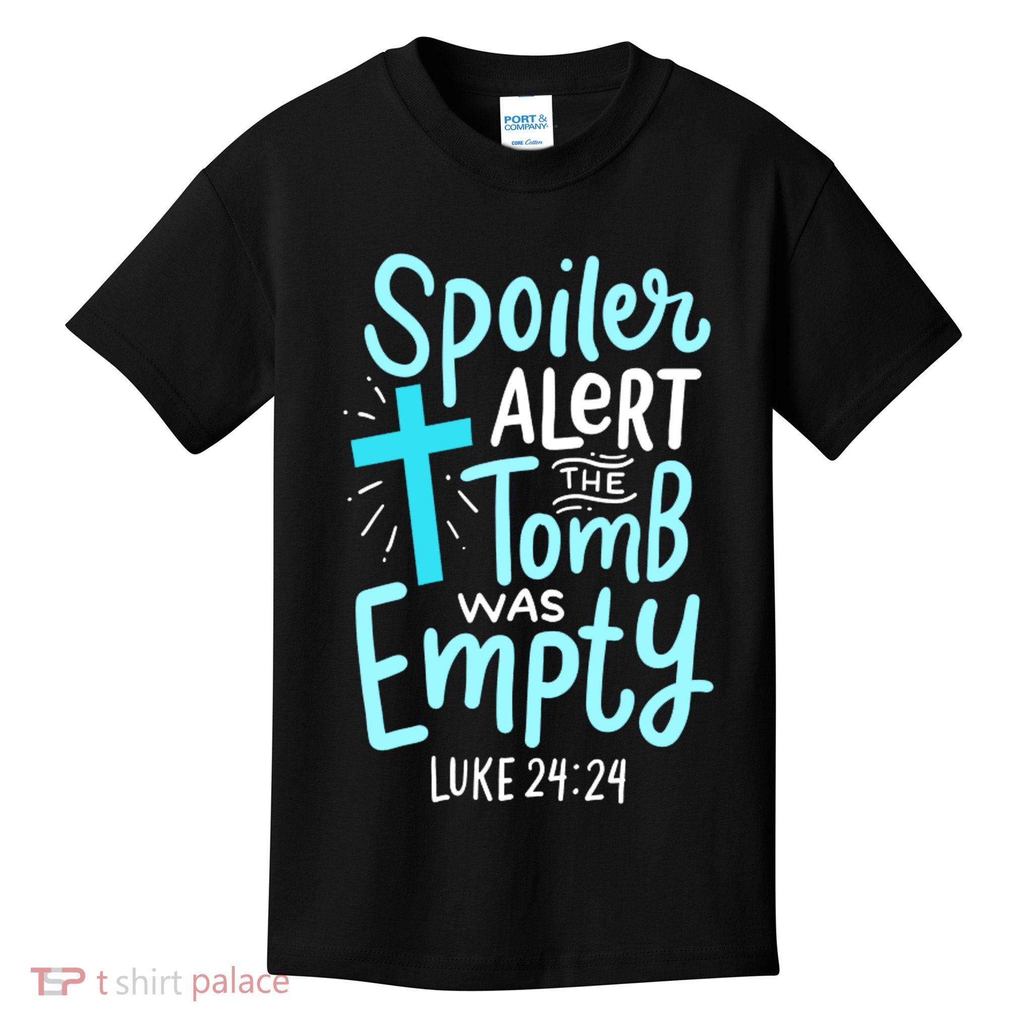 The Tomb Was Empty Luke 24:24 Kids T-Shirt