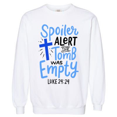 The Tomb Was Empty Luke 24:24 Garment-Dyed Sweatshirt