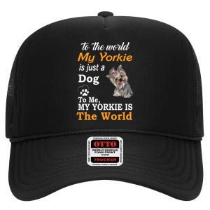 To The World My Yorkie Is The World High Crown Mesh Back Trucker Hat