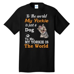 To The World My Yorkie Is The World Tall T-Shirt