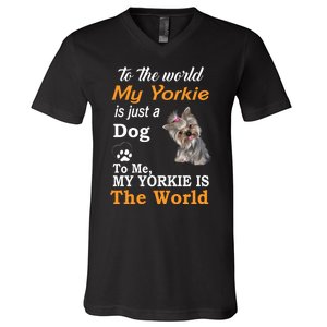 To The World My Yorkie Is The World V-Neck T-Shirt