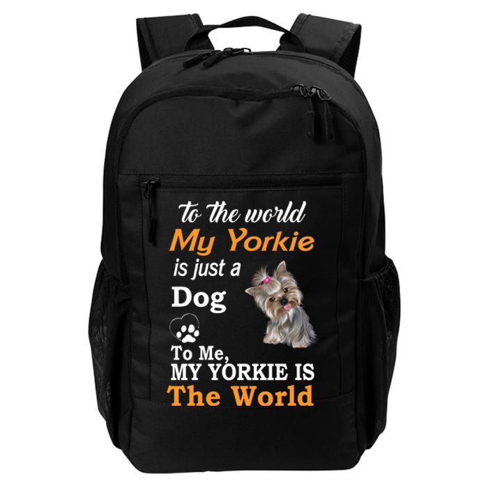 To The World My Yorkie Is The World Daily Commute Backpack