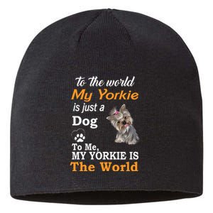 To The World My Yorkie Is The World Sustainable Beanie