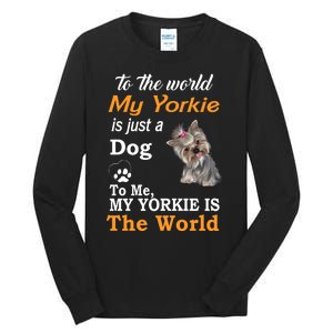 To The World My Yorkie Is The World Tall Long Sleeve T-Shirt