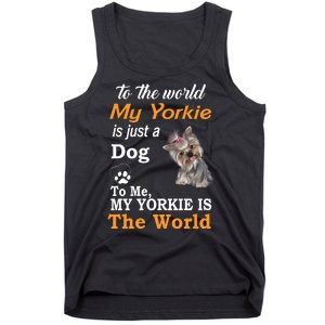 To The World My Yorkie Is The World Tank Top