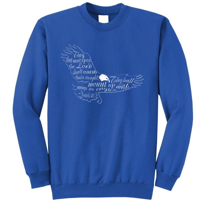 They That Wait Upon The Lord Isaiah 4031 Eagle Tall Sweatshirt