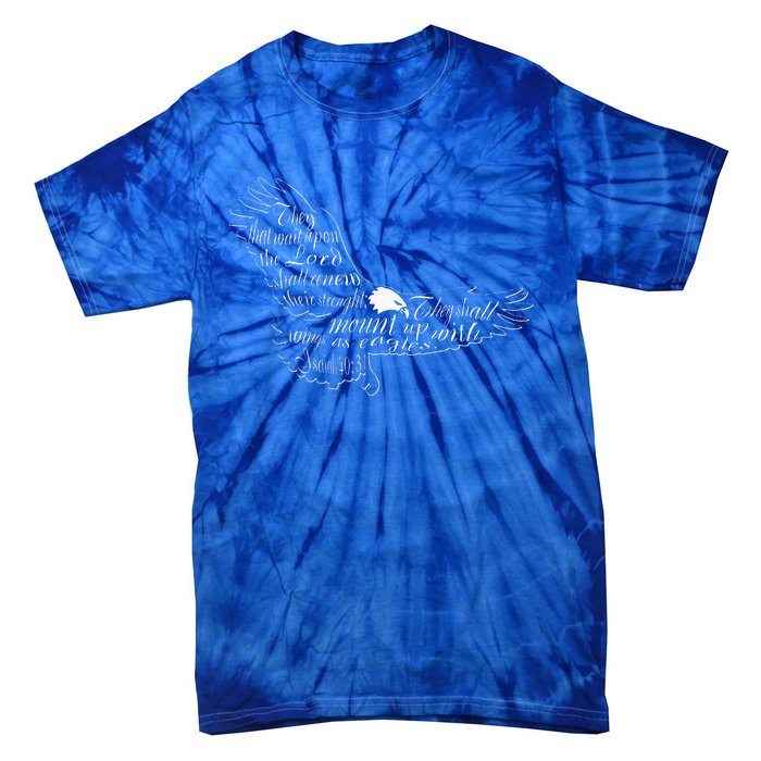 They That Wait Upon The Lord Isaiah 4031 Eagle Tie-Dye T-Shirt