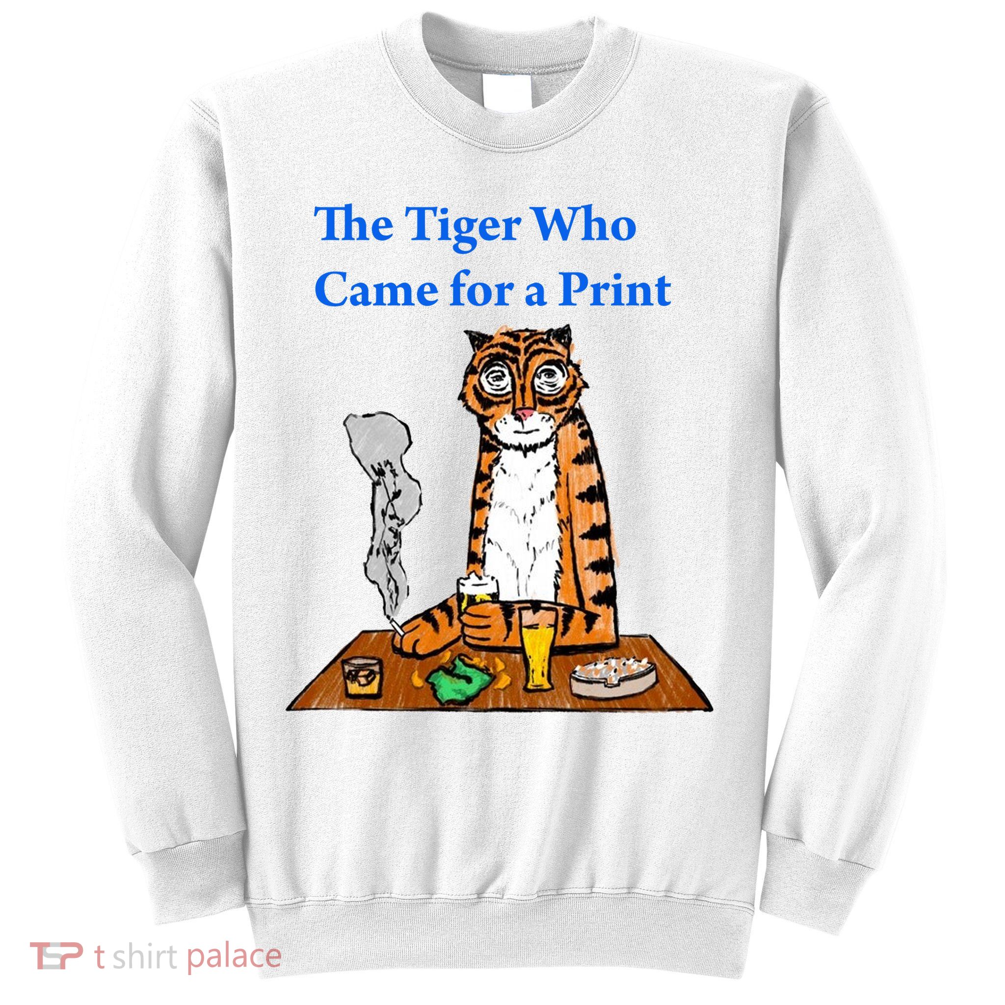 The Tiger Who Came For A Pint Sweatshirt