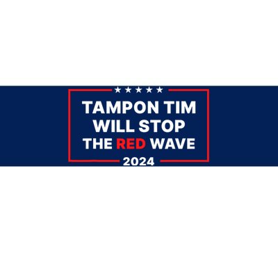 Tampon Tim Will Stop The Red Wave Bumper Sticker