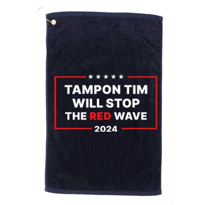 Tampon Tim Will Stop The Red Wave Platinum Collection Golf Towel