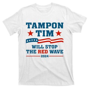 Tampon Tim Will Stop The Red Wave T-Shirt