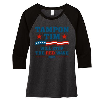 Tampon Tim Will Stop The Red Wave Women's Tri-Blend 3/4-Sleeve Raglan Shirt