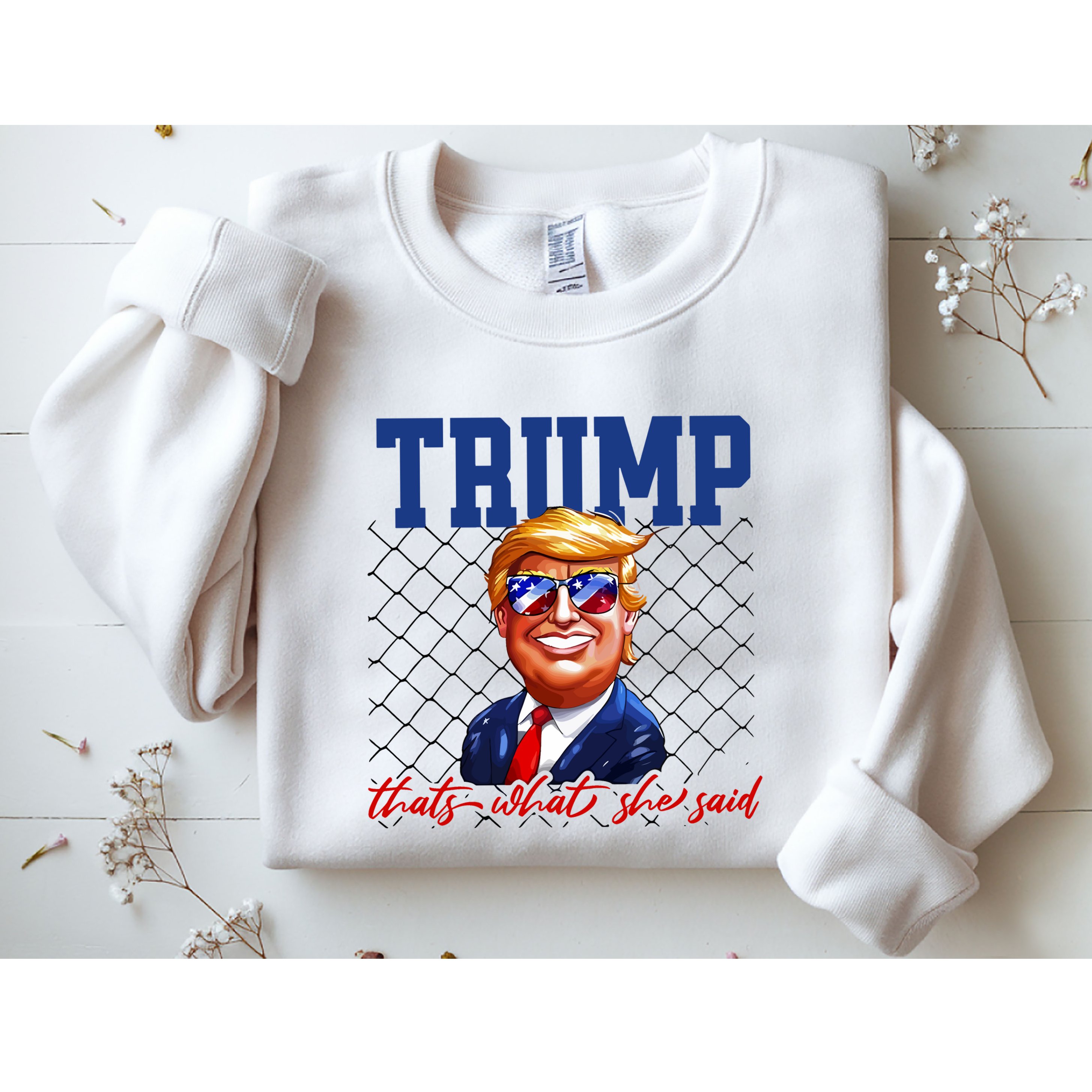 Trump That’S What She Said Sweatshirt