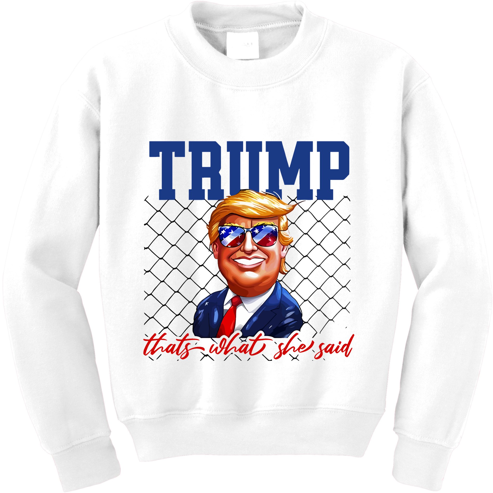 Trump That’S What She Said Kids Sweatshirt