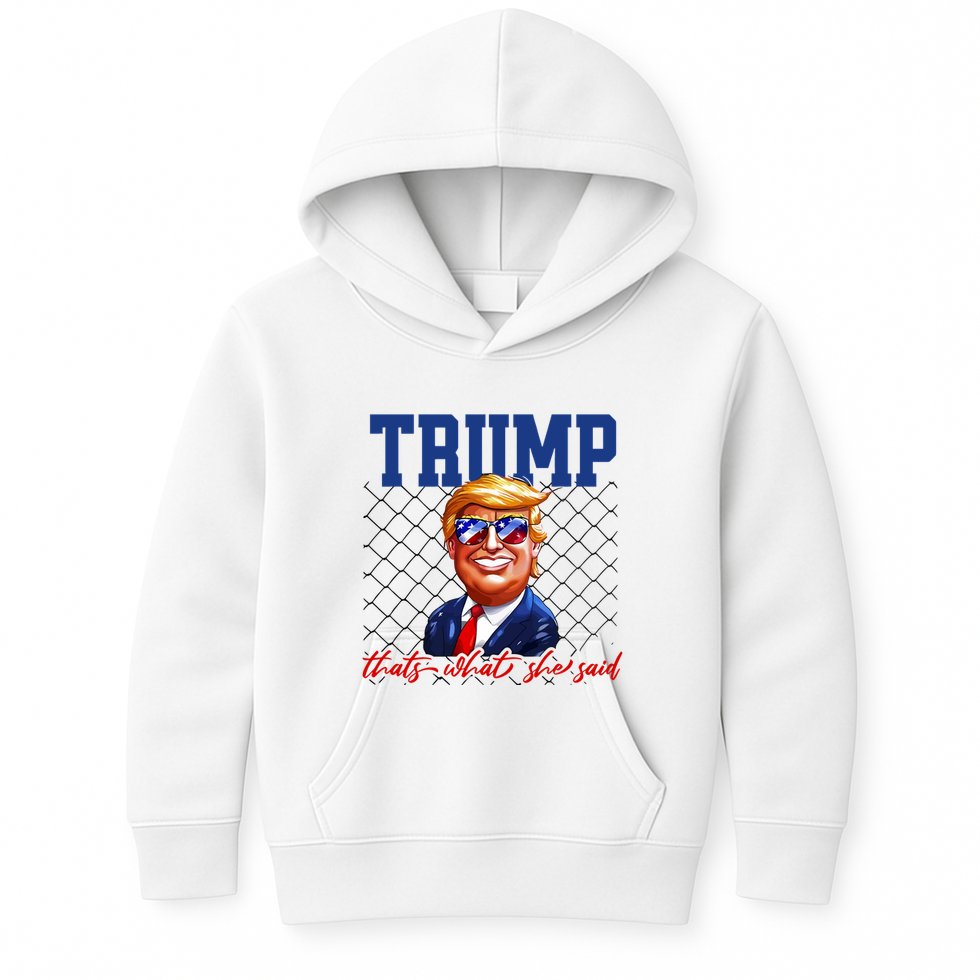 Trump That’S What She Said Kids Hoodie