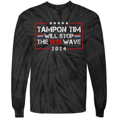 Tampon Tim Will Stop The Red Wave Tie-Dye Long Sleeve Shirt