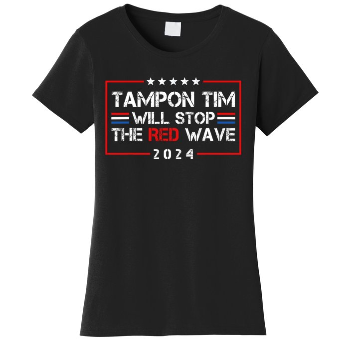 Tampon Tim Will Stop The Red Wave Women's T-Shirt