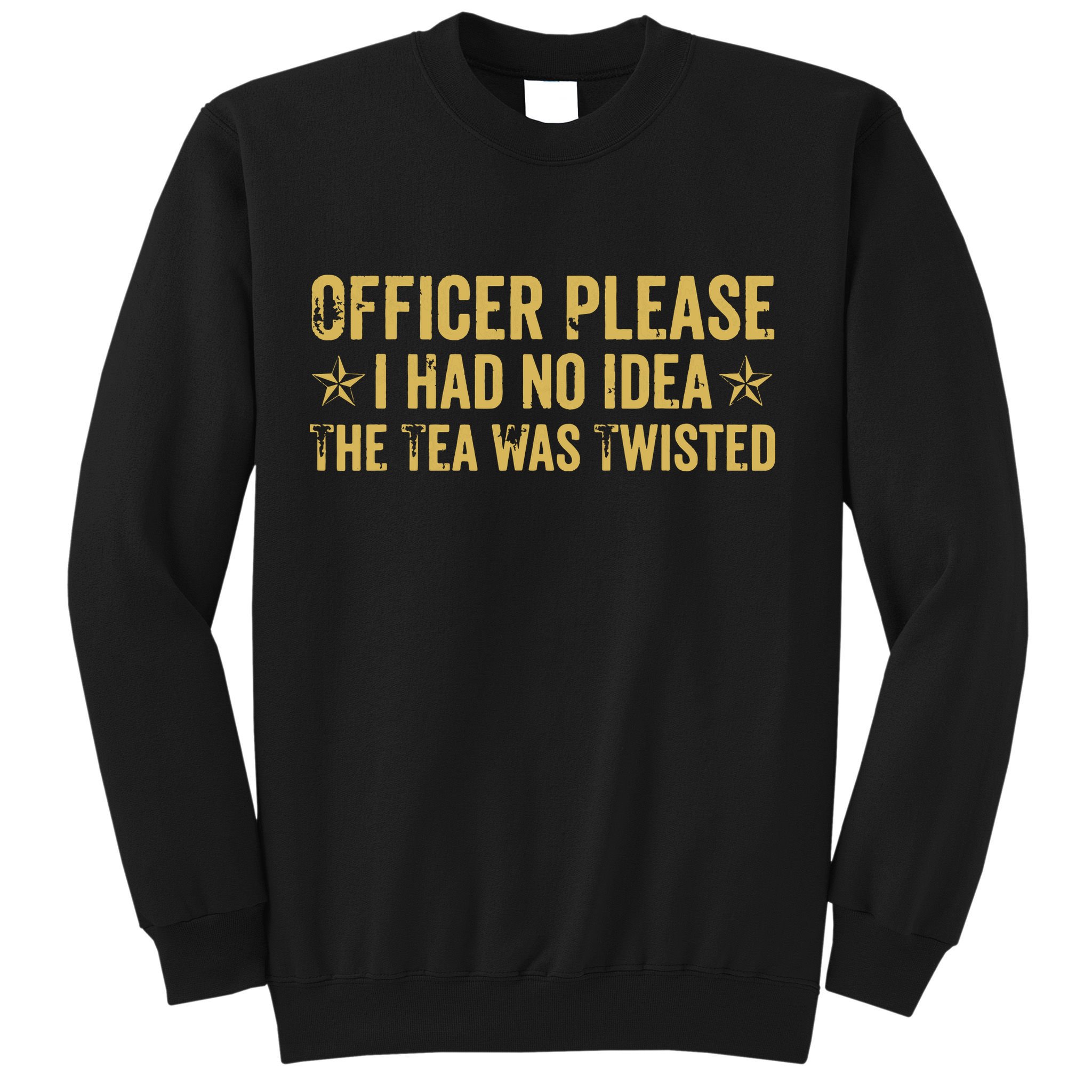 The Tea Was Twisted Quote Sweatshirt