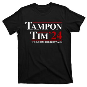 Tampon Tim Will Stop The Red Wave T-Shirt