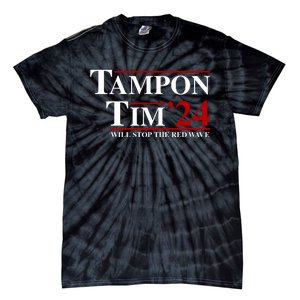 Tampon Tim Will Stop The Red Wave Tie-Dye T-Shirt