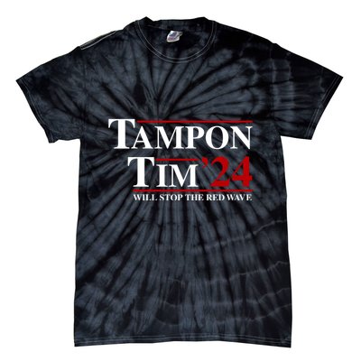 Tampon Tim Will Stop The Red Wave Tie-Dye T-Shirt