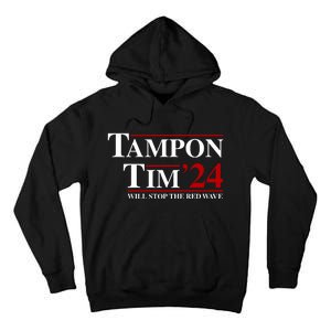 Tampon Tim Will Stop The Red Wave Tall Hoodie