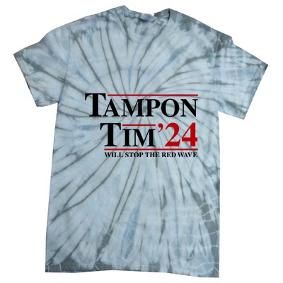 Tampon Tim Will Stop The Red Wave Tie-Dye T-Shirt