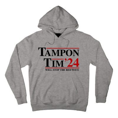 Tampon Tim Will Stop The Red Wave Tall Hoodie