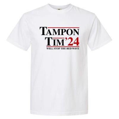 Tampon Tim Will Stop The Red Wave Garment-Dyed Heavyweight T-Shirt