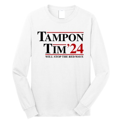 Tampon Tim Will Stop The Red Wave Long Sleeve Shirt