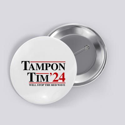 Tampon Tim Will Stop The Red Wave Button