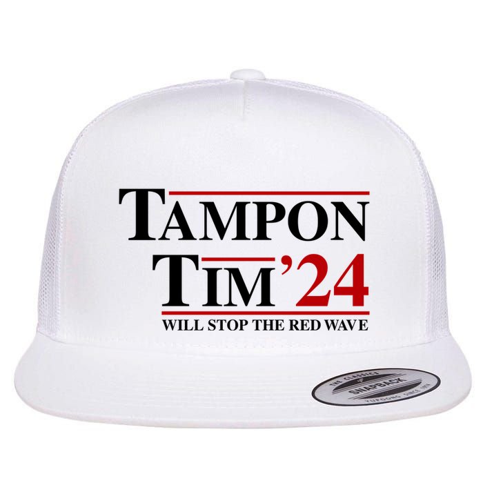Tampon Tim Will Stop The Red Wave Flat Bill Trucker Hat