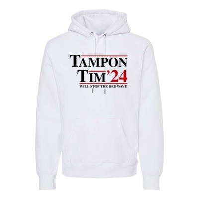 Tampon Tim Will Stop The Red Wave Premium Hoodie