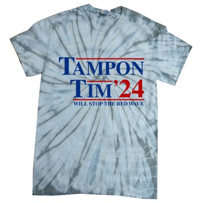 Tampon Tim Will Stop The Red Wave Tie-Dye T-Shirt