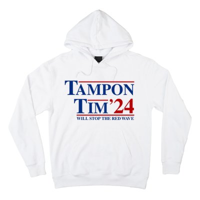 Tampon Tim Will Stop The Red Wave Hoodie