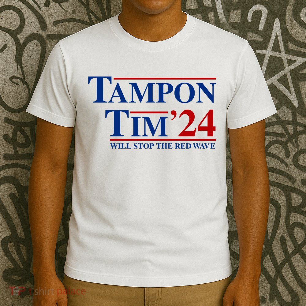 Tampon Tim Will Stop The Red Wave T-Shirt
