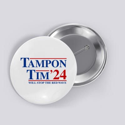 Tampon Tim Will Stop The Red Wave Button