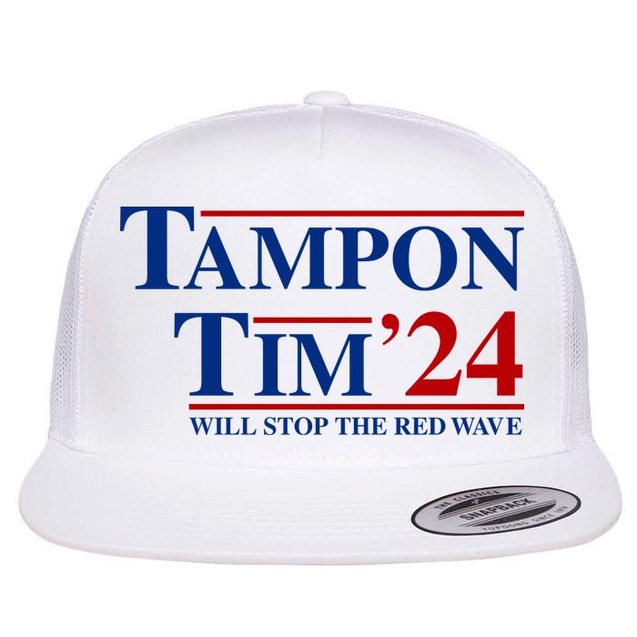 Tampon Tim Will Stop The Red Wave Flat Bill Trucker Hat