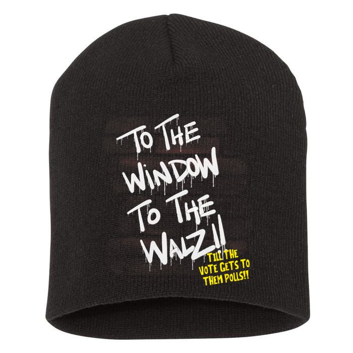 To The Window To The Walz Harris Walz 2024 Vote Short Acrylic Beanie