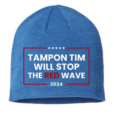 Tampon Tim Will Stop The Red Wave Sustainable Beanie