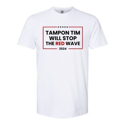 Tampon Tim Will Stop The Red Wave Softstyle CVC T-Shirt