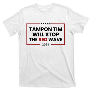 Tampon Tim Will Stop The Red Wave T-Shirt