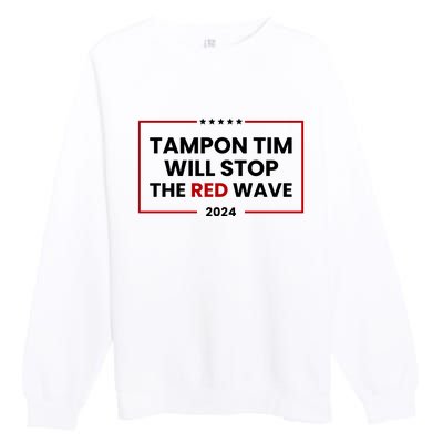 Tampon Tim Will Stop The Red Wave Premium Crewneck Sweatshirt