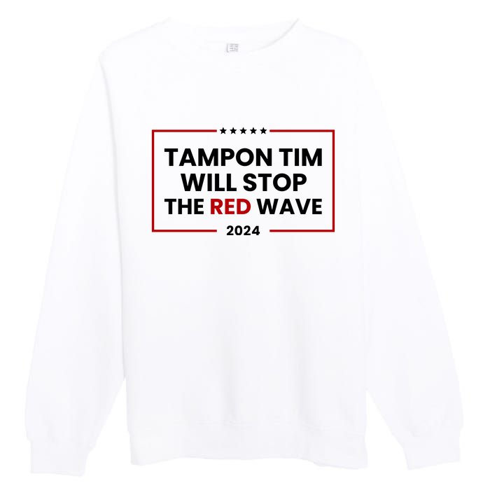 Tampon Tim Will Stop The Red Wave Premium Crewneck Sweatshirt