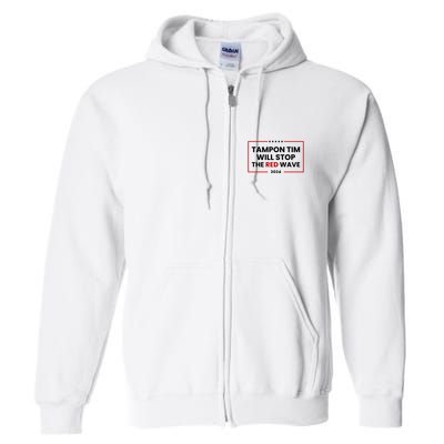 Tampon Tim Will Stop The Red Wave Full Zip Hoodie