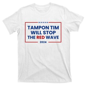 Tampon Tim Will Stop The Red Wave T-Shirt