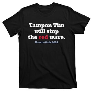 Tampon Tim Will Stop The Red Wave Vote Tim Walz Harris 2024 T-Shirt